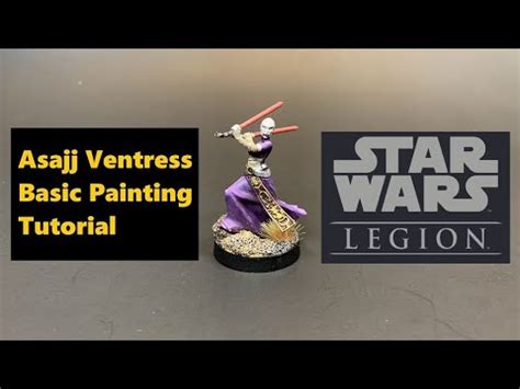 Star Wars Legion Asajj Ventress Basic Painting Tutorial YouTube