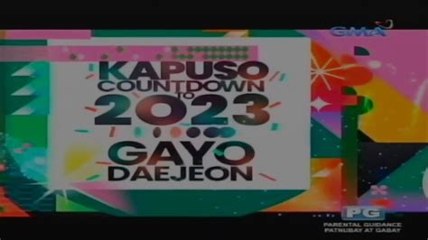 Gma Kapuso Countdown To 2023 Gayo Daejeon Opening Youtube