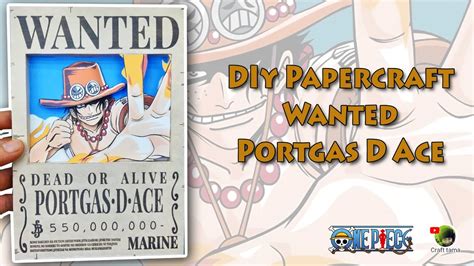 How To Make Papercraft Wanted Portgas D Ace One Piece Youtube