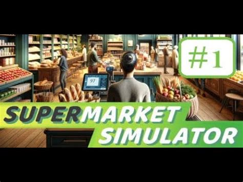 Supermarket Simulator Ep Tutorial Setup Youtube