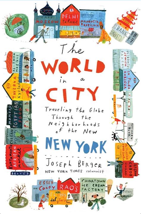 The World In A City Traveling The Globe Through The Neighborhoods Of