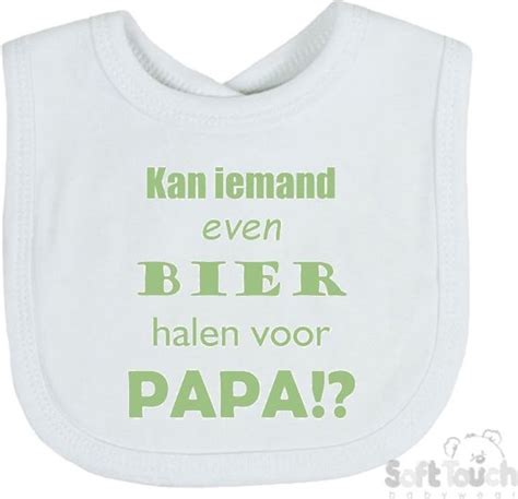 Soft Touch Slabber Slabbetje Slab Kan Iemand Even Bier Halen Voor Papa