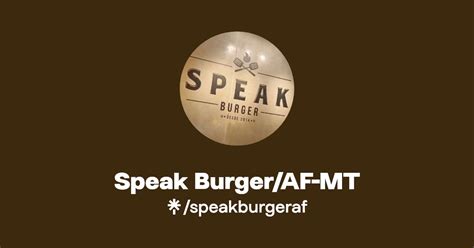 Speak Burger Af Mt Instagram Facebook Linktree