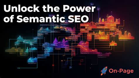 Unlock The Power Of Semantic Seo What It Is And How To Use It On Page