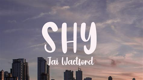 Jai Waetford Shy Lyrics YouTube