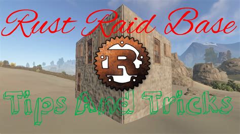 How To Build A Raid Base Rust Tips And Tricks Youtube