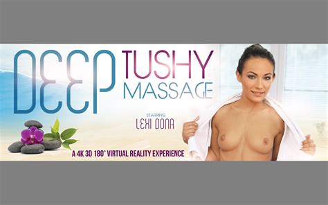 Deep Tushy Massage Pounding Sexy Lexi Dona Porn VR VR Porn Video VRPorn