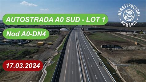 Autostrada A0 Sud Lot 1 Nod Rutier A0 DN4 17 03 2024 YouTube