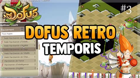 DOFUS RETRO TEMPORIS LVL 100 ON XP DROPE POUR LA NOUVELLE PANOPLIE