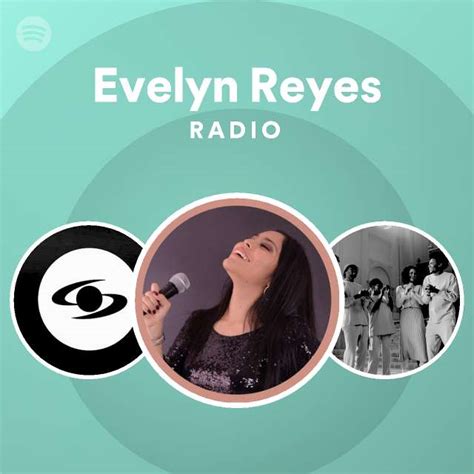 Evelyn Reyes Radio Playlist By Spotify Spotify