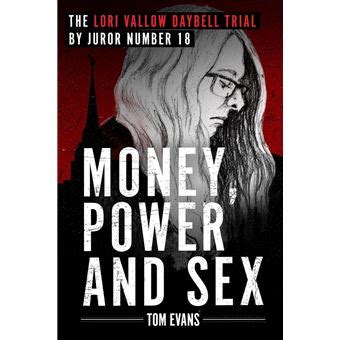 Money Power And Sex The Lori Vallow Daybell Trial By Juror Number 18 Ebook EPub Tom Evans