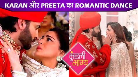 Kundali Bhagya Update Karan And Preeta S Romantic Dance During Wedding Zee Tv Youtube