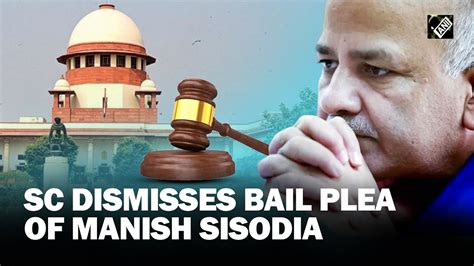 “338 Crore Money Trail” Sc Dismisses Bail Plea Of Manish Sisodia In