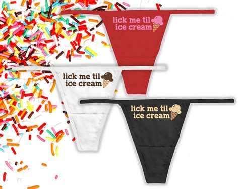 Lick Me Til Ice Cream Thong Funny Thong Sexy Panties Naught Panties Food Graphic Graphic