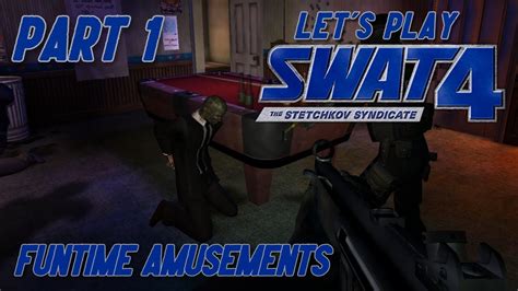 Let S Play SWAT 4 The Stetchkov Syndicate FunTime Amusements Part 1