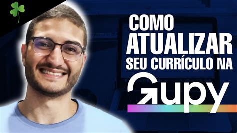 Como Atualizar Curriculo Na Gupy Youtube