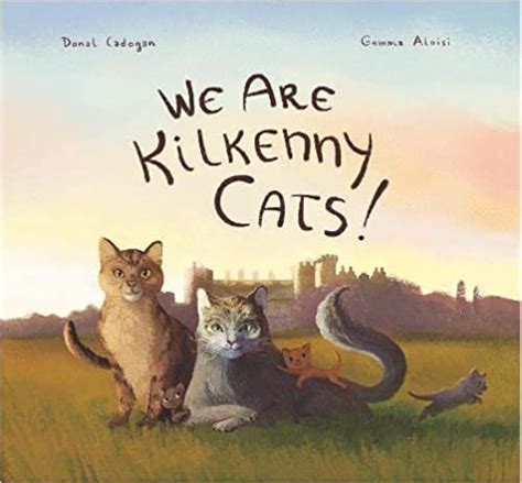 We are Kilkenny Cats! by Donal Cadogan | Goodreads