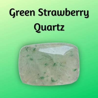 Green Strawberry Quartz Chemical And Healing Properties