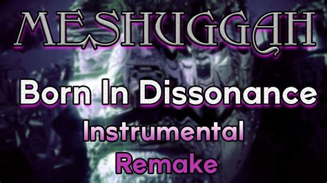 Meshuggah Born In Dissonance Instrumental Remake YouTube