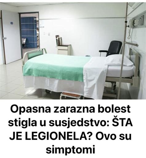 Opasna Zarazna Bolest Stigla U Susjedstvo Ta Je Legionela Ovo Su