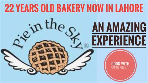 A Tour To Pie In The Sky 22 Years Old Bakery Now In Lahore Pie