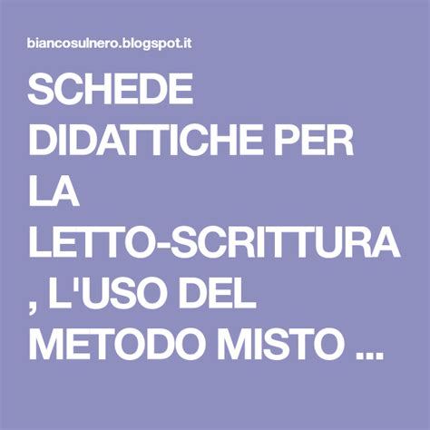 Schede Didattiche Per La Letto Scrittura L Uso Del Metodo Misto