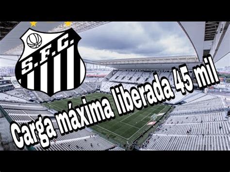 Corinthians libera carga máxima de 45 mil torcedores YouTube