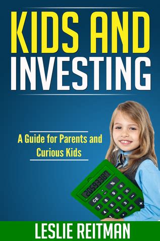 Kids and Investing: A Guide for Parents and Curious Kids by Leslie ...