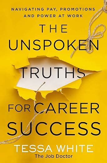The Unspoken Truths for Career Success: Navigating Pay, Promotions, and ...