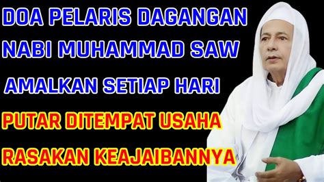 DOA PELARIS DAGANGAN NABI MUHAMMAD SAW AMALKAN SETIAP HARI PELARIS