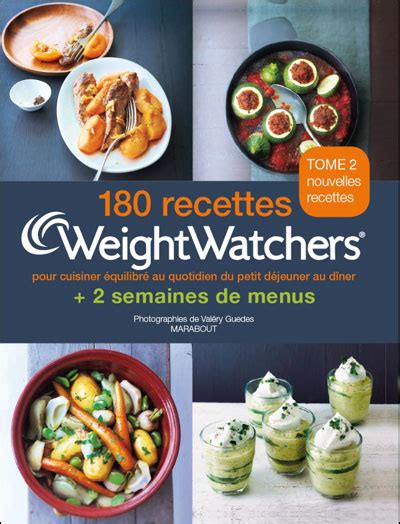 180 recettes Weight Watchers Pour cuisiner équilibré au quotidien du