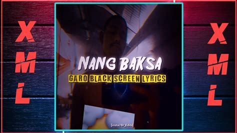 Nang Baksa Dongpana Pangnan Garo Black Screen Lyrics Alight Motion