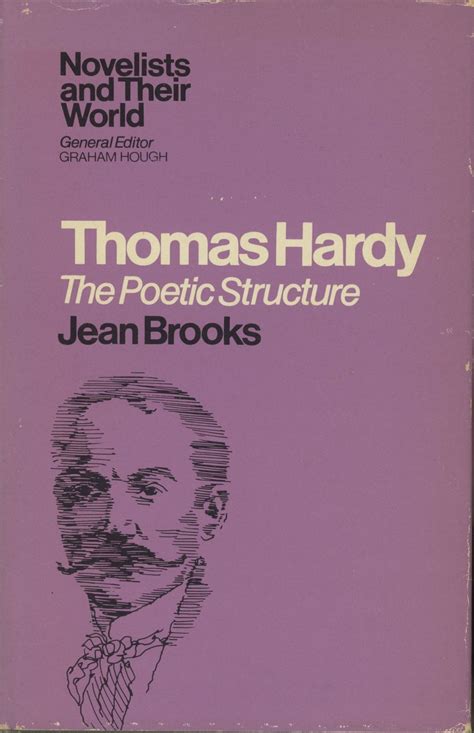 Thomas Hardy: The Poetic Structure; Novelists & Their World | Jean R