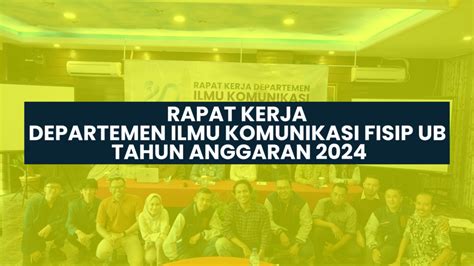 Rapat Kerja Departemen Ilmu Komunikasi FISIP UB Tahun Anggaran 2024