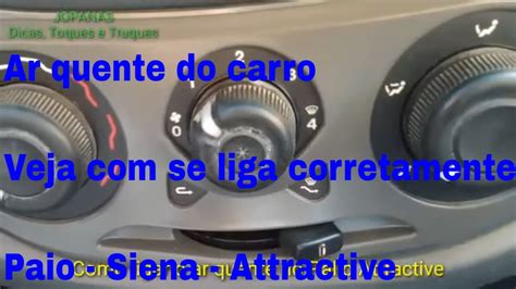 Como Ligar O Ar Quente No Carro Palio Siena Attractive Fiat