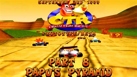 Ctr Crash Team Racing Beta September Part Papu S Pyramid