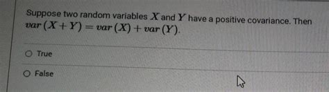 Solved Suppose Two Random Variables X And Y Have A Positive