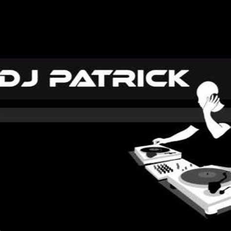 Stream Dj Patrick Music Listen To Songs Albums Playlists For Free