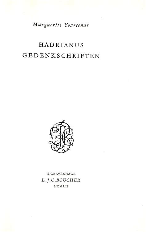 Hadrianus Gedenkschriften Yourcenar Marguerite BoekenWebsite Nl