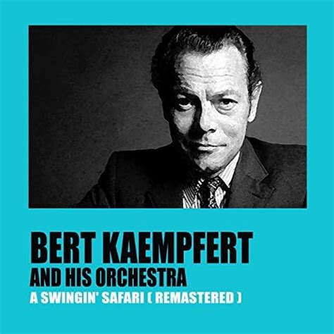 A Swingin Safari Remastered By Bert Kaempfert And His Orchestra On