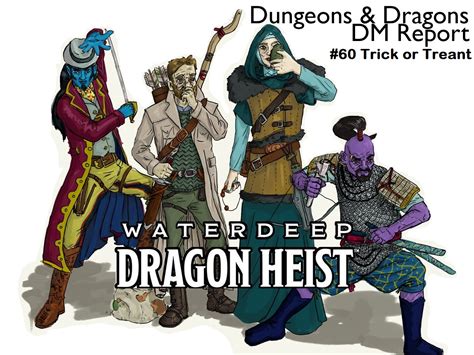 Dragon Heist DM Report Session 60 - Trick or Treant - GeekDad