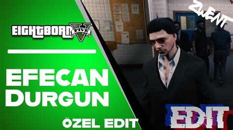 Eightborn V Gta V RP Efecan Durgun Edit Efecan Durgun Özel Edit