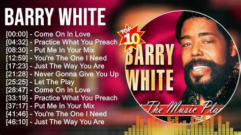 Barry White Greatest Hits Top Artists To Listen In