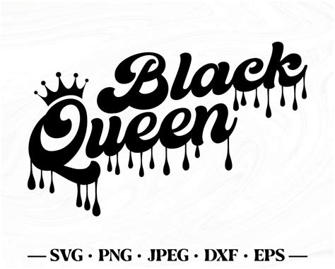 Black Queen Svg Black Queen Svg File Black Queen Dripping Etsy