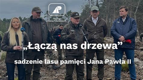 Sadzenie Lasu Pami Ci Jana Paw A Ii W Ramach Akcji Cz Nas Drzewa