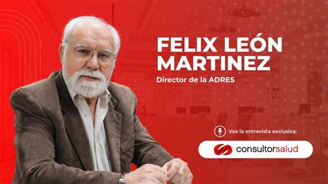 Félix León Martínez Director De La Adres En Entrevista