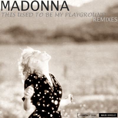 Madonna Fanmade Covers This Used To Be My Playground Remixes