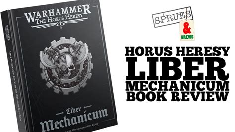 Liber Mechanicum Review Warhammer The Horus Heresy Youtube