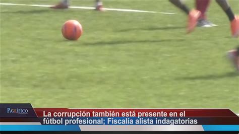 La Corrupción Vuelve Al Fútbol Colombiano Aunque Se Creía Asunto Del