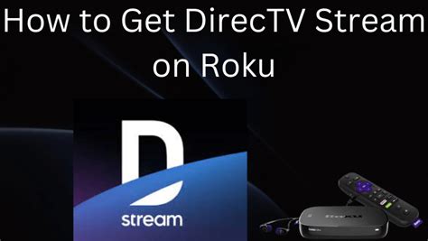 How To Get And Watch Directv Stream On Roku Techowns